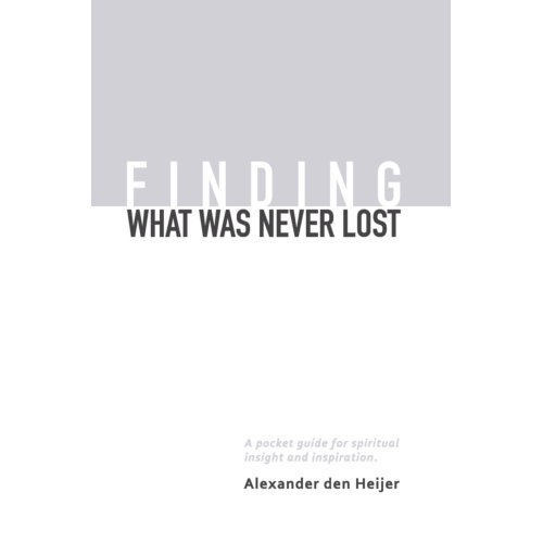 Boekengilde B.V. Finding What Was Never Lost - Alexander den Heijer