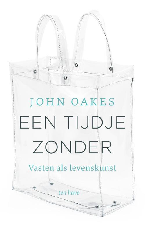 John Oakes Een tijdje zonder -   (ISBN: 9789025912468)