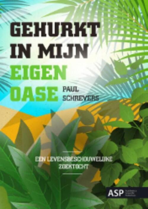Paul Schrevers Gehurkt in mijn eigen oase -   (ISBN: 9789057185625)