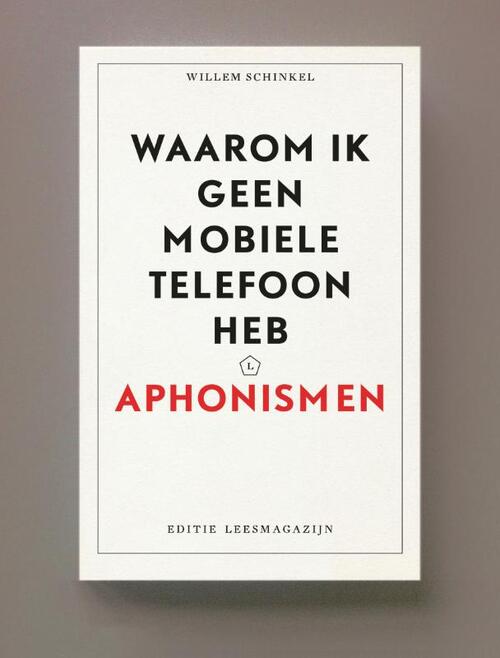 Willem Schinkel Waarom ik geen mobiele telefoon heb -   (ISBN: 9789083303789)