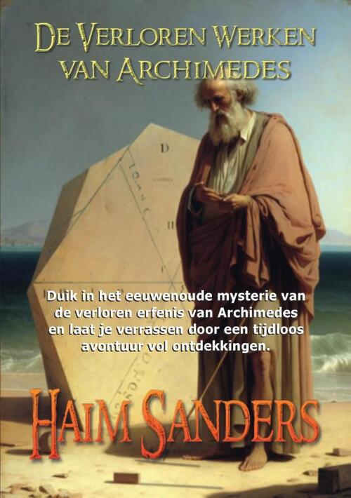 Haim Sanders De Verloren Werken van Archimedes -   (ISBN: 9789464818208)