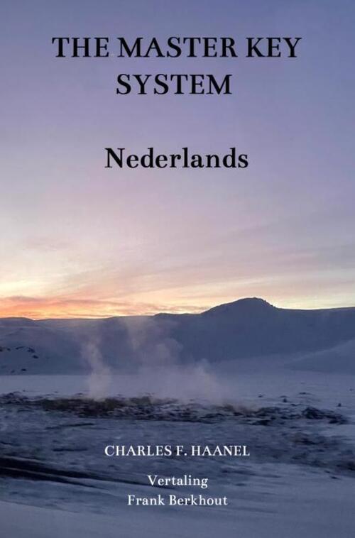 Charles F. Haanel The Master Key System Nederlands -   (ISBN: 9789465010182)