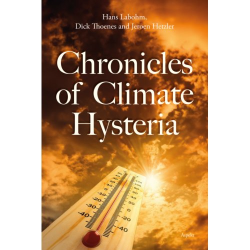 Aspekt B.V., Uitgeverij Chronicles Of Climate Hysteria - Hans Labohm