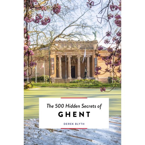Luster Uitgeverij The 500 Hidden Secrets Of Ghent - Derek Blyth