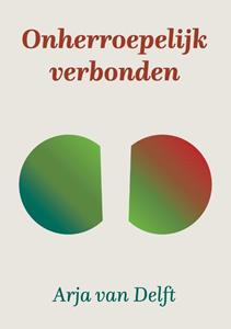 Arja van Delft Onherroepelijk verbonden -   (ISBN: 9789493349063)