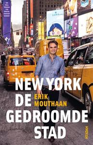 Erik Mouthaan New York, de gedroomde stad -   (ISBN: 9789046827642)
