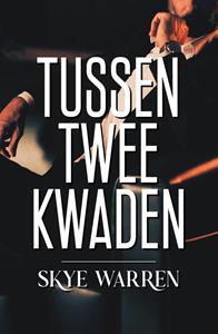 Skye Warren Tussen twee kwaden -   (ISBN: 9789464821772)
