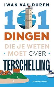 Iwan van Duren 101 dingen die je weten moet over Terschelling -   (ISBN: 9789493319240)