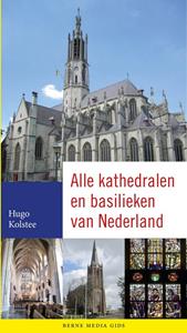 Hugo Kolstee Alle kathedralen en basilieken van Nederland -   (ISBN: 9789089721167)