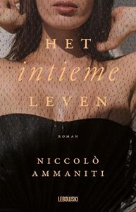 Niccolò Ammaniti Het intieme leven -   (ISBN: 9789048868353)
