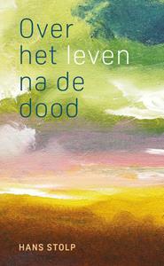 Hans Stolp Over het leven na de dood -   (ISBN: 9789020221817)