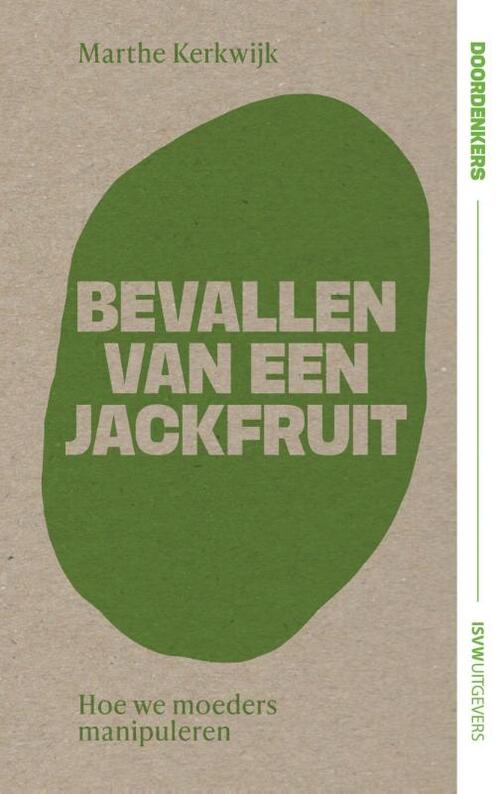 Marthe Kerkwijk Bevallen van een jackfruit -   (ISBN: 9789083417288)