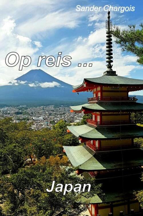 Sander Chargois Op reis ... Japan -   (ISBN: 9789465018454)