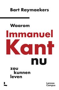 Bart Raymaekers Waarom Immanuel Kant nu zou kunnen leven -   (ISBN: 9789401443746)