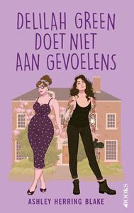 Ashley Herring Blake Delilah Green doet niet aan gevoelens -   (ISBN: 9789021498218)