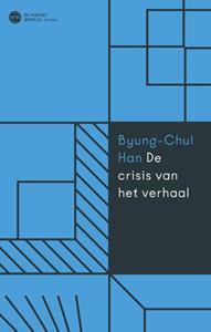 Byung-Chul Han De crisis van het verhaal -   (ISBN: 9789025912772)