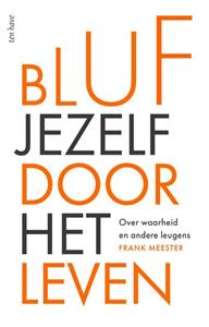 Frank Meester Bluf jezelf door het leven -   (ISBN: 9789025913120)