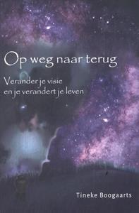 Tineke Boogaards Op weg naar terug -   (ISBN: 9789463310482)