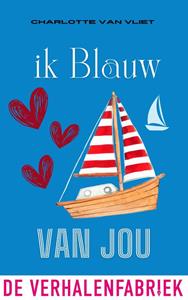 Charlotte van Vliet Ik blauw van jou -   (ISBN: 9789461099358)