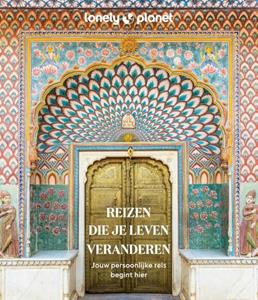 Lonely Planet  Reizen die je leven veranderen -   (ISBN: 9789043934787)