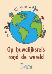 Rona Op huwelijksreis rond de wereld -   (ISBN: 9789460083785)