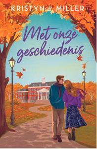 Kristyn J. Miller Met onze geschiedenis -   (ISBN: 9789464822120)