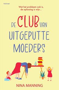 Nina Manning De club van uitgeputte moeders -   (ISBN: 9789044395037)