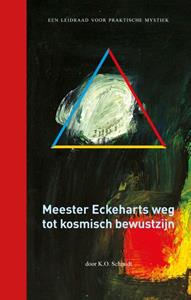 K.O. Schmidt Meester Eckeharts weg tot kosmisch bewustzijn -   (ISBN: 9789067323871)