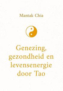 Mantak Chia Genezing, gezondheid en levensenergie door Tao -   (ISBN: 9789043936682)