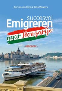 Eric Jan van Dorp, Karin Wouters Succesvol emigreren naar Hongarije -   (ISBN: 9789461853608)