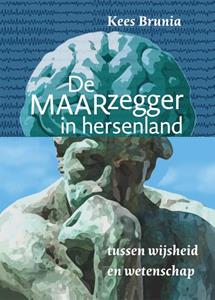 Kees Brunia De MAARzegger in hersenland -   (ISBN: 9789463015172)