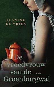 Jeanine de Vries De vroedvrouw van de Groenburgwal -   (ISBN: 9789023962601)