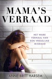 Anne-Britt Harsem Mama's verraad -   (ISBN: 9789493285040)