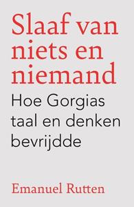 Emanuel Rutten Slaaf van niets en niemand -   (ISBN: 9789043541701)