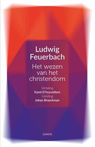 Ludwig Feuerbach Het wezen van het christendom -   (ISBN: 9789463404259)