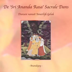 Anandajay De ‘	Sri Ananda Rasa’ Sacrale Dans -   (ISBN: 9789465016511)