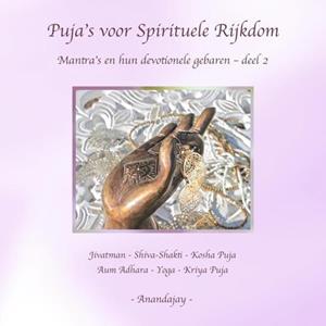 Anandajay Puja’s voor Spirituele Rijkdom -   (ISBN: 9789465016559)