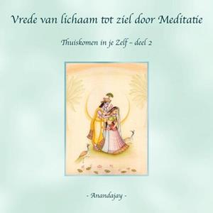 Anandajay Vrede van lichaam tot ziel door Meditatie -   (ISBN: 9789465016566)