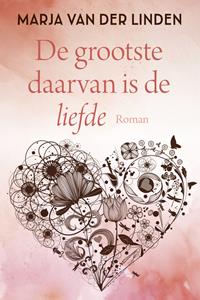 Marja van der Linden De grootste daarvan is de liefde -   (ISBN: 9789020556988)