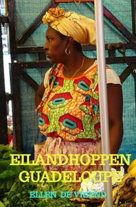 Ellen de Vriend Eilandhoppen Guadeloupe -   (ISBN: 9789403758008)