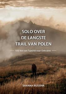 Shanna Bussink Solo over de langste trail van Polen -   (ISBN: 9789464819564)