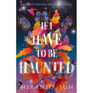 Sun If I Have To Be Haunted - , Miranda