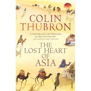 Van Ditmar Boeken B.V. The Lost Heart Of Asia - Thubron, Colin