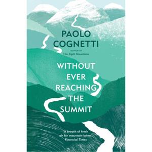 Van Ditmar Boeken B.V. Without Ever Reaching The Summit - Cognetti, Paolo