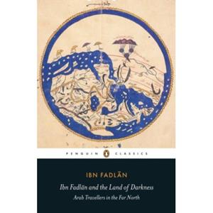 Penguin Ibn Fadlan And The Land Of Darkness -  Classics - Fadlan, Ibn