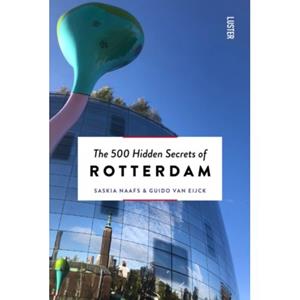 Luster Uitgeverij The 500 Hidden Secrets Of Rotterdam - The 500 Hidden Secrets - Saskia Naafs