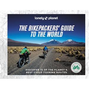 62damrak Lonely Planet The Bikepacker's Guide To The World - Lonely Planet Inspiration - Lonely Planet