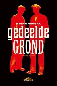 Björn Rzoska Gedeelde grond -   (ISBN: 9789464984200)