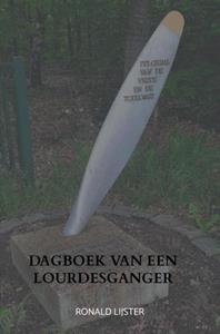 Ronald Lijster Dagboek van een Lourdesganger -   (ISBN: 9789403760148)