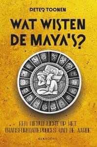 Peter Toonen Wat wisten de Maya's? -   (ISBN: 9789493372115)